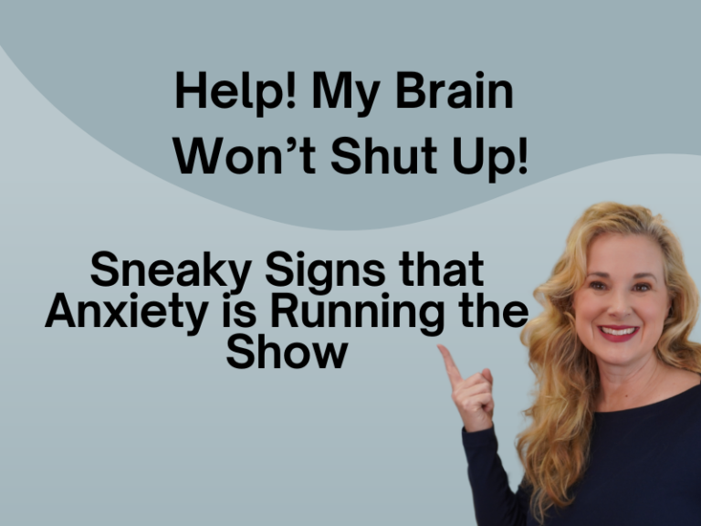 Help! My Brain Won’t Shut Up: Sneaky Signs Anxiety Is Running the Show